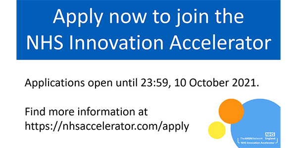 NHS Innovation Accelerator open for applications. The national accelerator is open to local, national and international health and social care innovations supported by passionate individuals from any background, including SMEs, clinicians, charity/third sector and academics. 